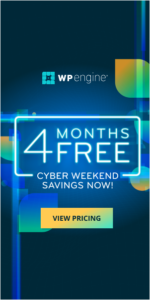 wp engine - 4 months free - cyber weekend savings now!